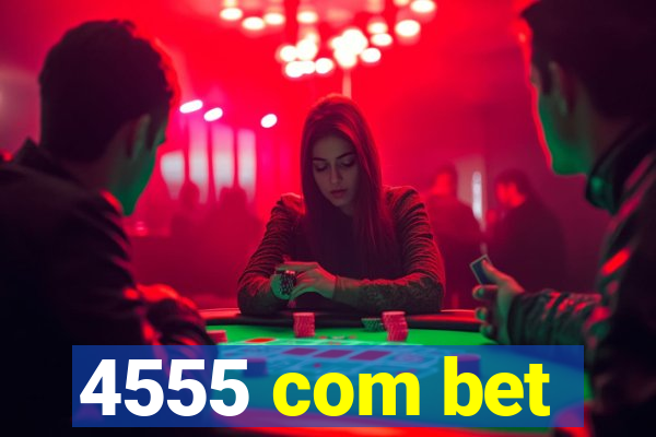 4555 com bet