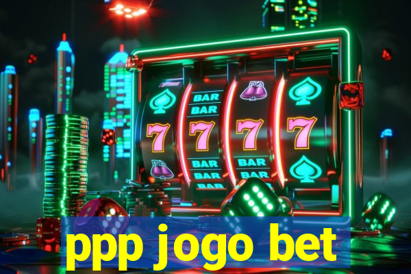 ppp jogo bet