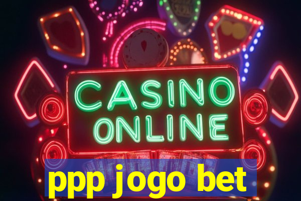 ppp jogo bet