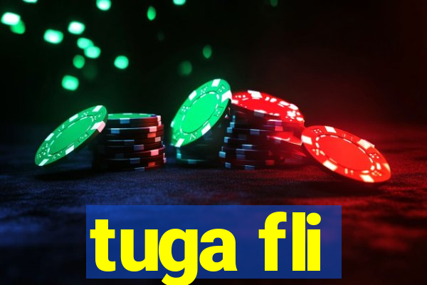 tuga fli