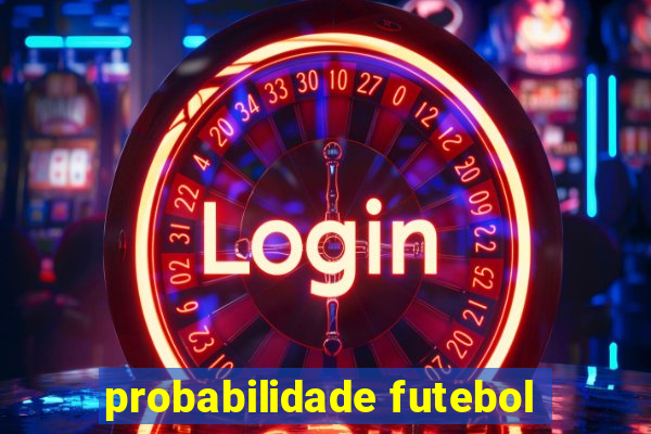 probabilidade futebol