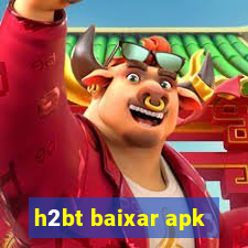 h2bt baixar apk