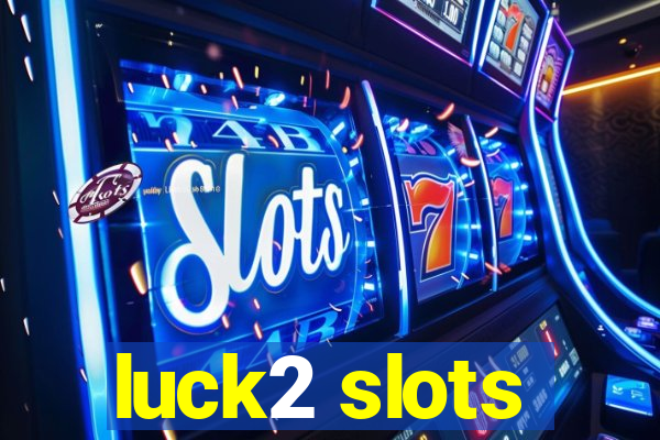 luck2 slots