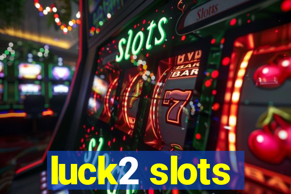 luck2 slots