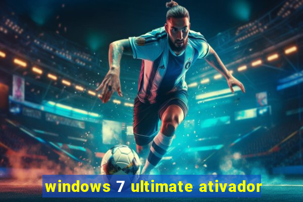 windows 7 ultimate ativador