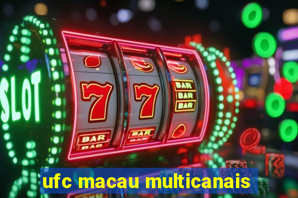 ufc macau multicanais