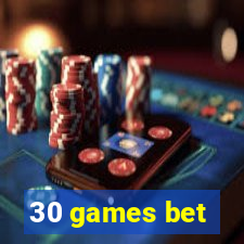 30 games bet
