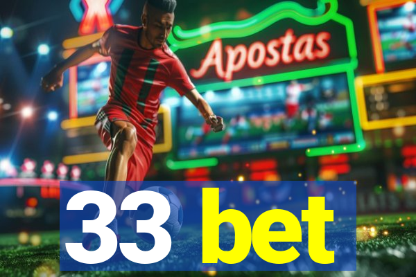 33 bet