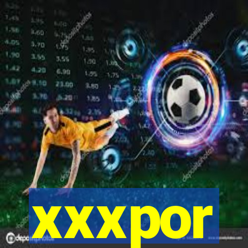 xxxpor