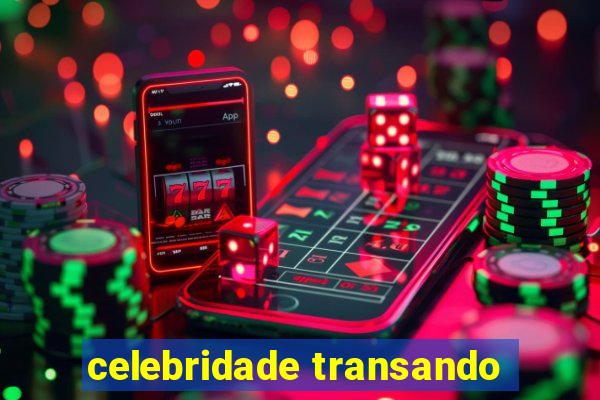 celebridade transando