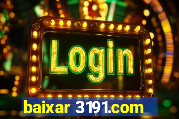 baixar 3191.com
