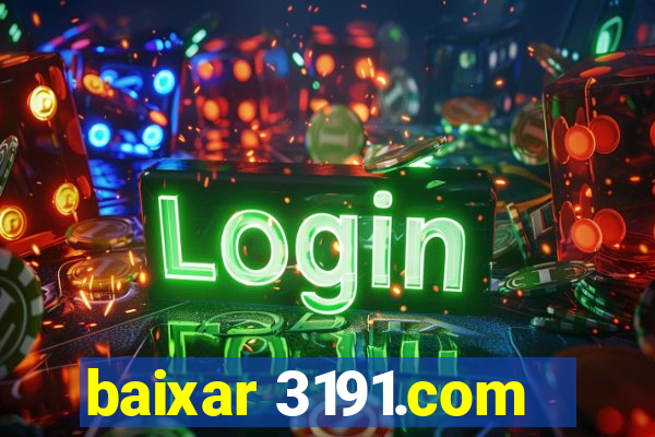 baixar 3191.com