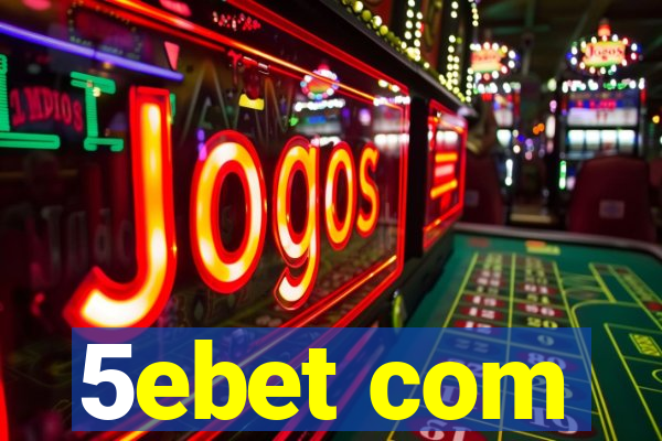 5ebet com