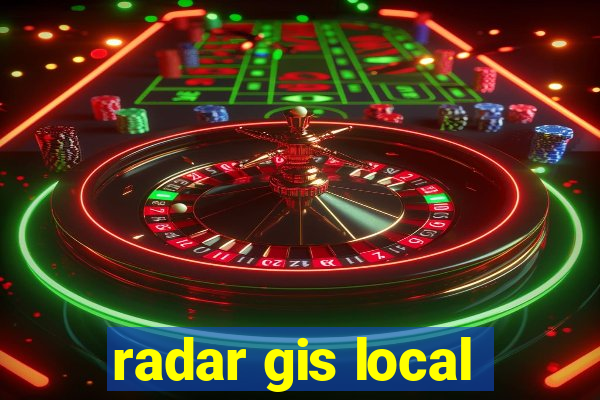 radar gis local