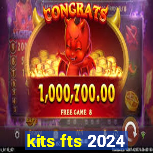 kits fts 2024