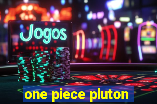 one piece pluton