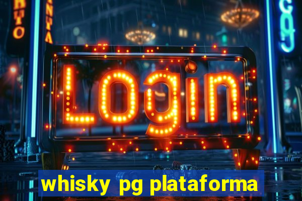 whisky pg plataforma