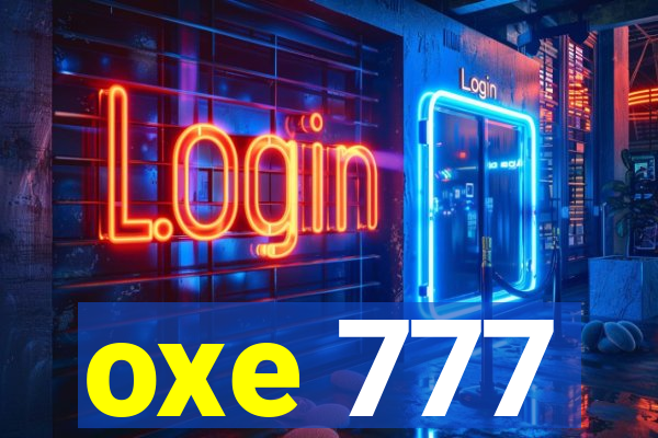 oxe 777
