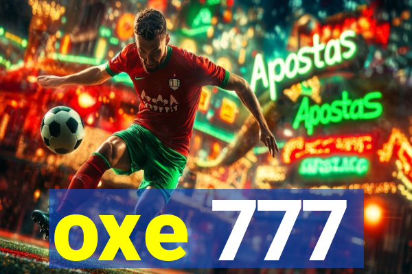 oxe 777