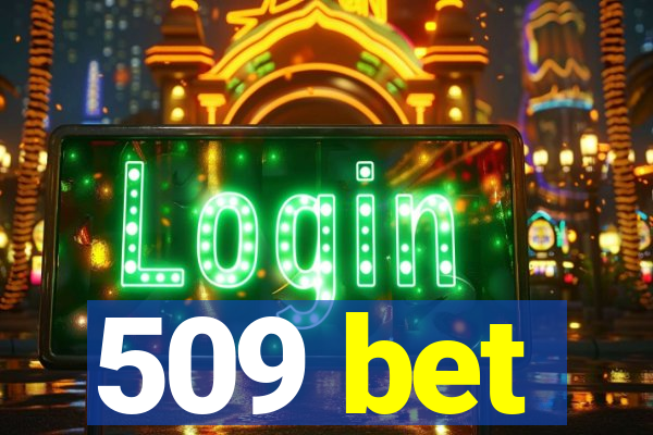 509 bet