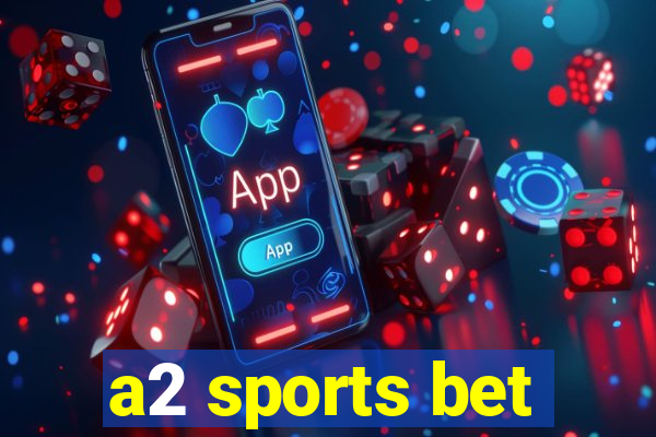 a2 sports bet
