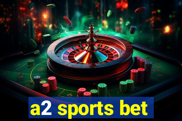 a2 sports bet