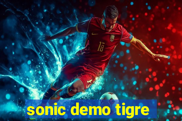 sonic demo tigre
