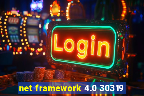 net framework 4.0 30319