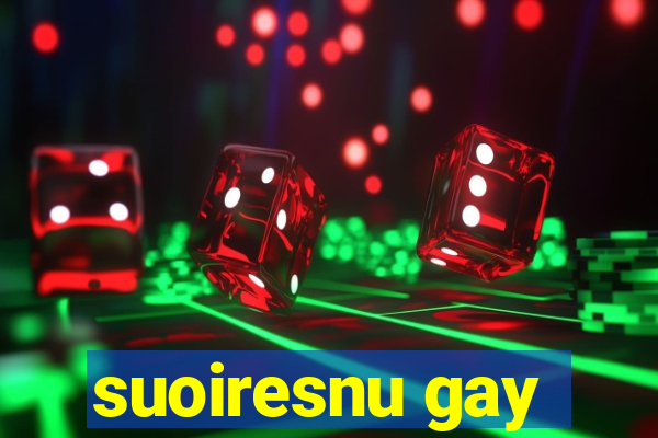 suoiresnu gay