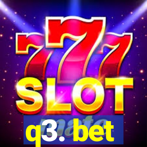 q3. bet