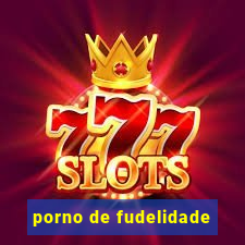 porno de fudelidade