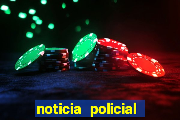 noticia policial cachoeira bahia