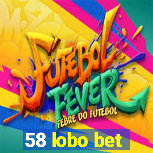 58 lobo bet