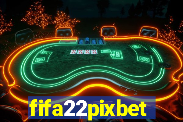 fifa22pixbet