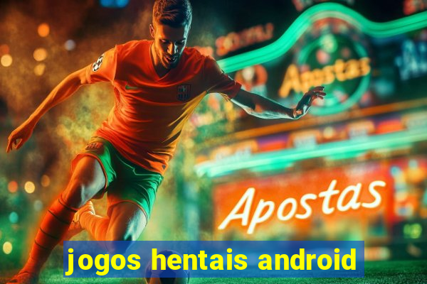 jogos hentais android