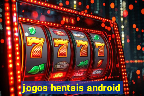 jogos hentais android