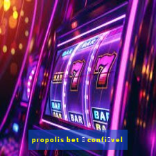 propolis bet 茅 confi谩vel