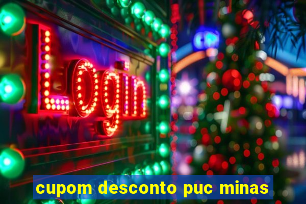 cupom desconto puc minas