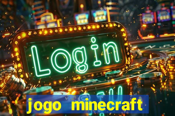 jogo minecraft pocket edition