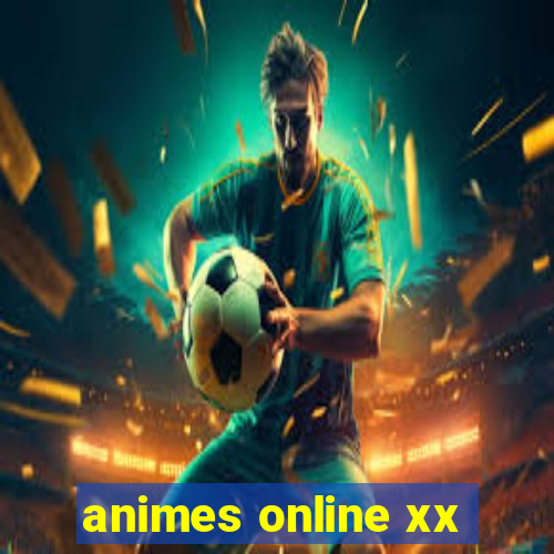 animes online xx