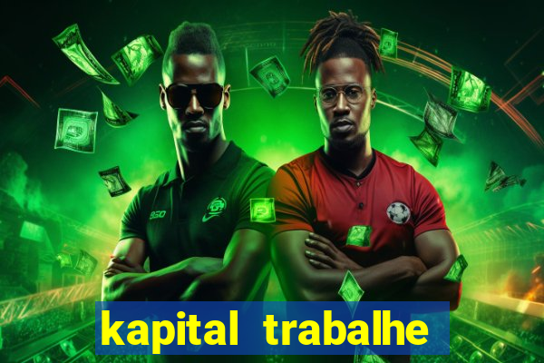 kapital trabalhe conosco porto velho