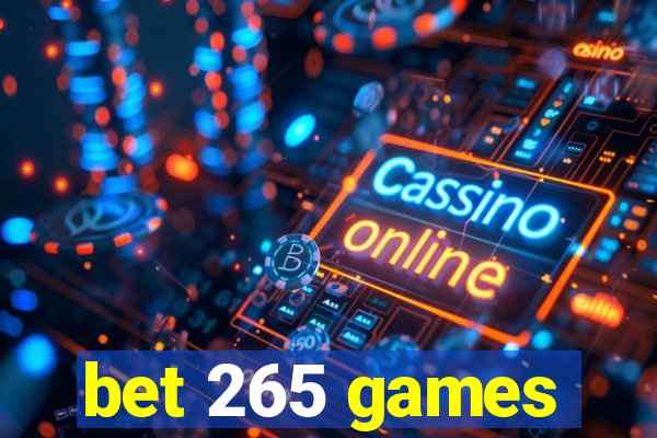 bet 265 games