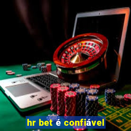hr bet é confiável