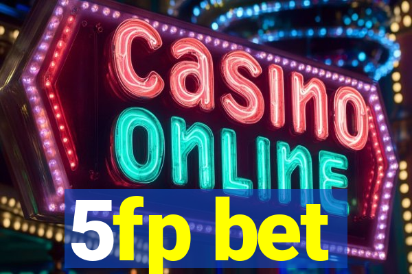 5fp bet