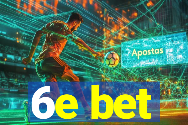 6e bet