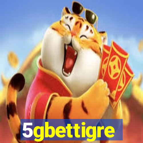 5gbettigre