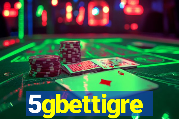 5gbettigre