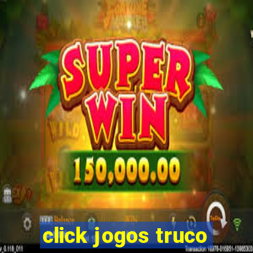 click jogos truco