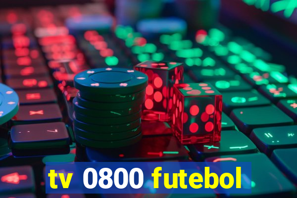 tv 0800 futebol