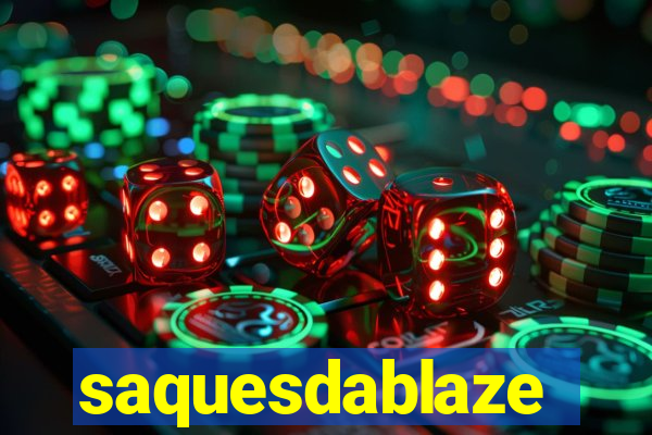saquesdablaze